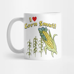 I love Corn Smut! Mug